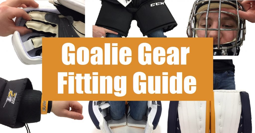 Goalie Equipment Fitting Guide Crash Course New To Hockey